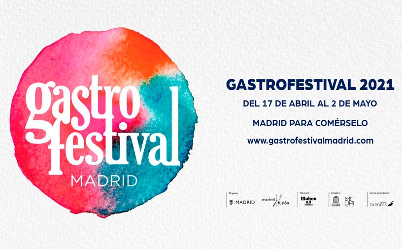 Gastrofestival 2021: Madrid para comérselo